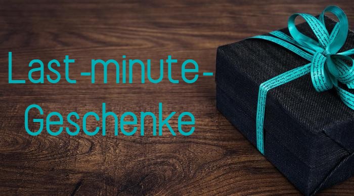 Last-minute-Geschenke Last-minute-Geschenke