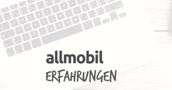 Allmobil Erfahrungen