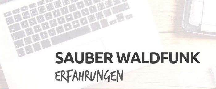 SAUBER Waldfunk Erfahrungen SAUBER Waldfunk Erfahrungen