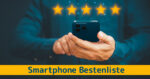 Beste Smartphones und Handy-Bestenliste