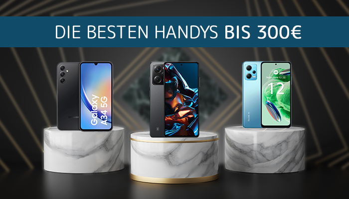 Die besten Handy bis 300 Euro