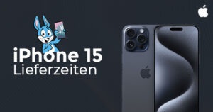 iPhone 15 Lieferzeiten
