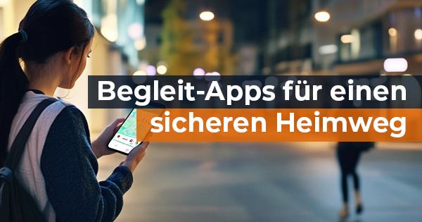 Begleit-Apps: Sicher nach Hause in der dunklen Jahreszeit