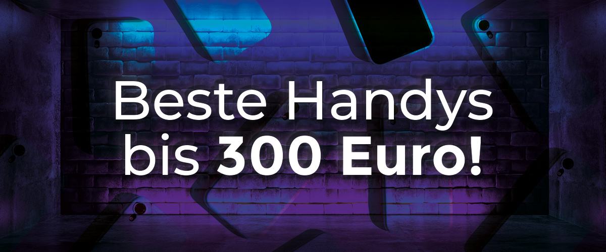 Beste Handys bis 300 Euro
