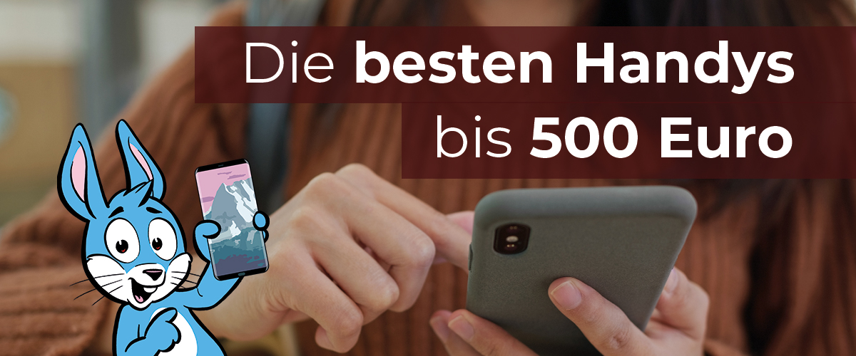 Beste Handys bis 500 Euro