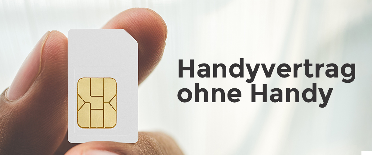 Handyvertrag ohne Handy im Tarifvergleich finden