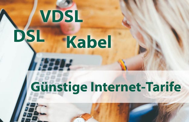 Günstige, beste Internet-Tarife bzw. Festnetz-Tarife für DSL, VDSL und Kabel Internet
